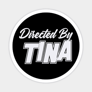 Directed By TINA, TINA NAME Magnet